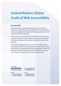 United Nations Global Audit of Web Accessibility November 2006 The United Nations contracted Nomensa to conduct this audit on Internet accessibility for persons with disabilities. The audit, the first of its kind, invest