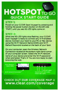 HOTSPOTTO GO QUICK START GUIDE STEP 1: Power on your CLEAR Spot Voyager by pressing and holding the power button (button on the left side