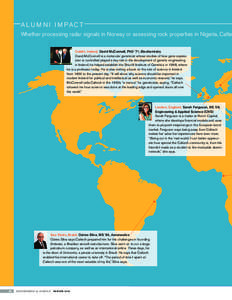 A L U M N I I M PA C T  Whether processing radar signals in Norway or assessing rock properties in Nigeria, Calte Dublin, Ireland, David McConnell, PhD ’71, Biochemistry David McConnell is a molecular geneticist whose 