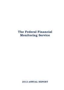 The Federal Financial Monitoring Service 2012 ANNUAL REPORT  Federal Financial Monitoring Service