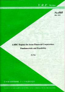 No.460 Mar[removed]A BBC Regime for Asian Financial Cooperation: Fundamentals and Feasibility Jie Sun