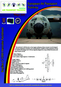 Beglian C-130H Hercules Factsheet  European Air Transport Training  The Lockheed C-130 Hercules is a four-engine turboprop military transport aircraft designed
