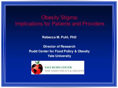 Nutrition / Weightism / Obesity / Rudd Center for Food Policy and Obesity at Yale / Overweight / 85 Io / Bias / Body shape / Health / Medicine