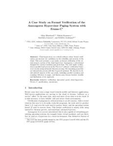A Case Study on Formal Verification of the Anaxagoros Hypervisor Paging System with Frama-C? Allan Blanchard1,3 , Nikolai Kosmatov1 , Matthieu Lemerre1 , and Fr´ed´eric Loulergue2,3 1