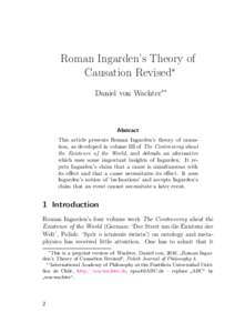 Roman Ingarden’s Theory of Causation Revised* Daniel von Wachter** Abstract This article presents Roman Ingarden’s theory of causation, as developed in volume III of The Controversy about