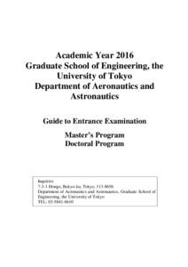 Academic Year 2016 Graduate School of Engineering, the University of Tokyo Department of Aeronautics and Astronautics Guide to Entrance Examination