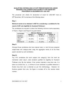 QUALIFYING CRITERIA AND CUT-OFF PERCENTAGES FOR JUNIOR RESEARCH FELLOWSHIP AND ELIGIBILITY FOR ASSISTANT PROFESSOR IN DECEMBER 2013 UGC-NET The procedure and criteria for declaration of result for UGC-NET held on 29th De