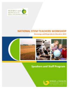 NATIONAL STEM TEACHERS WORKSHOP Bioenergy and Bioproducts Education 2015 Speakers and Staff Program  Our Fearless Leaders