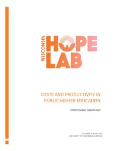 COSTS AND PRODUCTIVITY IN PUBLIC HIGHER EDUCATION CONVENING SUMMARY OCTOBER 15 & 16, 2015 UNIVERSITY OF WISCONSIN-MADISON