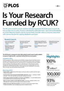 Is Your Research Funded by RCUK? The UK’s seven research councils and their umbrella organization RCUK (Research Councils UK) have an Open Access policy. Research submitted for publication from 1 April 2013 and funded 