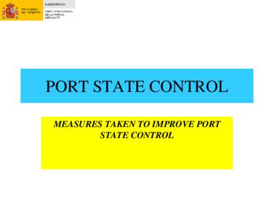 PORT STATE CONTROL MEASURES TAKEN TO IMPROVE PORT STATE CONTROL OBJECTIVES • The port State regimes were born :