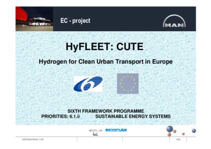 HyFLEET: CUTE Hydrogen for Clean Urban Transport in Europe SIXTH FRAMEWORK PROGRAMME PRIORITIES: 6.1.ii SUSTAINABLE ENERGY SYSTEMS