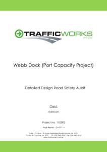 Webb Dock (Port Capacity Project)  Detailed Design Road Safety Audit Client: Aurecon