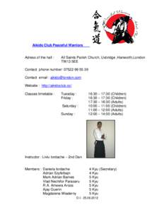Aikido Club Peaceful Warriors  Adress of the hall : All Saints Parish Church, Uxbridge ,Hanworth,London TW13 5EE
