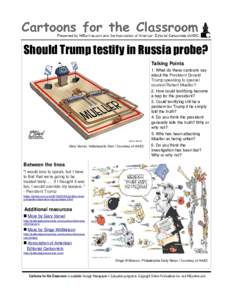 Should Trump testify in Russia probe? Talking Points 1. What do these cartoons say about the President Donald Trump speaking to special counsel Robert Mueller?