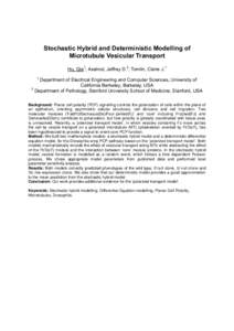 Stochastic Hybrid and Deterministic Modelling of Microtubule Vesicular Transport Hu, Qie1; Axelrod, Jeffrey D.2; Tomlin, Claire J.1 1  Department of Electrical Engineering and Computer Sciences, University of