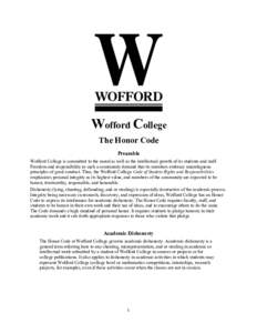 Wofford College The Honor Code Preamble Wofford College is committed to the moral as well as the intellectual growth of its students and staff. Freedom and responsibility in such a community demand that its members embra
