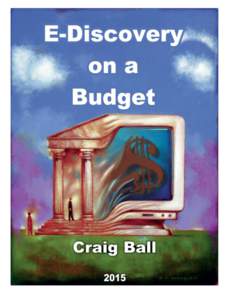 0  E-Discovery on a Budget © 2015  Craig Ball