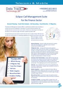 +[removed] [removed] www.datatrackplc.com/industry Eclipse Call Management Suite For the Finance Sector