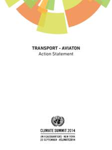 TRANSPORT - AVIATON Action Statement ACTION STATEMENT Aviation’s climate action takes off Collaborative climate action across the air transport world