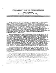 ETHOS, EQUITY AND THE WATER RESOURCE Luna B. Leopold University of California, Berkeley It was 431 B.C., the end of the first year of the Peloponnesian war, a conflict that lasted 27 years. The Athenian general and respe