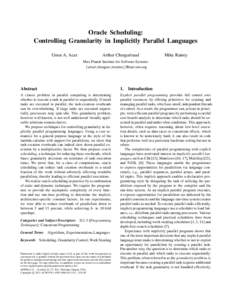 Oracle Scheduling: Controlling Granularity in Implicitly Parallel Languages Umut A. Acar Arthur Chargu´eraud