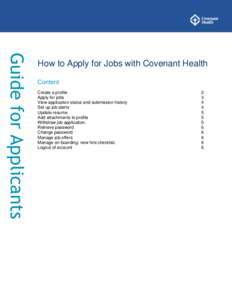 Guide for Applicants  How to Apply for Jobs with Covenant Health Content Create a profile Apply for jobs