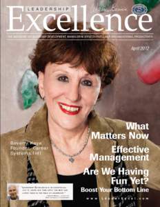 Excellence L E A D E R S H I P THE MAGAZINE OF LEADERSHIP DEVELOPMENT, MANAGERIAL EFFECTIVENESS, AND ORGANIZATIONAL PRODUCTIVITY  April 2012