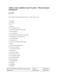 Asthma Living Guideline Search Narrative - Pharmacological Management June 2009 Search strategy for Pharmacological KQs. Search run in Medline 1996 – current