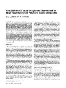 An Experimental Study of Dynamic Delamination of Thick Fiber Reinforced Polymeric Matrix Composites by J. Lambros and A. J. Rosakis ABSTRACT--Dynamic delamination of thick fiber reinforced polymeric matrix composite lami