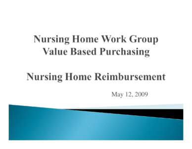 Nursing Home Wrok Group Value Based Purchasing - May[removed]Presentation