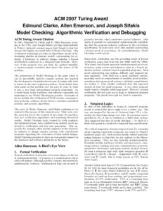 ACM 2007 Turing Award Edmund Clarke, Allen Emerson, and Joseph Sifakis Model Checking: Algorithmic Verification and Debugging ACM Turing Award Citation In 1981, Edmund M. Clarke and E. Allen Emerson, working in the USA, 