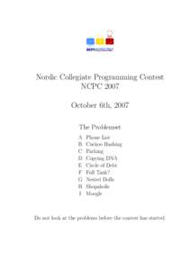 Nordic Collegiate Programming Contest NCPC 2007 October 6th, 2007 The Problemset A B