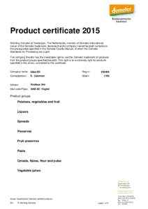 Product certificate 2015 Stichting Demeter at Driebergen, The Netherlands, member of Demeter International, owner of the Demeter trademark, declares that the company named beneath complies to the prerequisites specified 