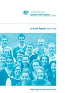 Annual Report  2007–2008  Improving the lives of Australians © Commonwealth of Australia 2008 ISSN: 