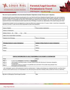 Parental/Legal Guardian Permission to Travel (With Homestay – One-time travel) This form must be submitted to the International Education Department at least 48 hours prior it departure. Students who wish to travel whi