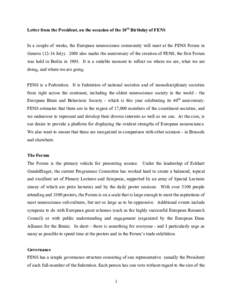 Letter from the President, on the occasion of the 10th Birthday of FENS In a couple of weeks, the European neuroscience community will meet at the FENS Forum in GenevaJulyalso marks the anniversary of the