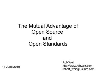 The Mutual Advantage of Open Source and Open Standards  11 June 2010
