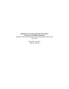 Delinquency Prevention and Early Intervention: An Overview of Effective Programs Prepared for the Utah Commission on Criminal and Juvenile Justice June 1999 Russell K. Van Vleet John M. Lambert