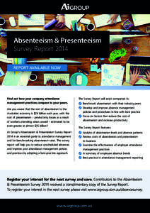 Absenteeism & Presenteeism Survey Report 2014 REPORT AVAILABLE NOW Find out how your company attendance management practices compare to your peers.