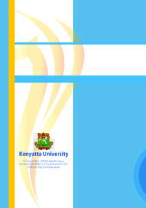 Kenyatta University P.O. Box, Nairobi, Kenya. Tel: . Fax:Website: http://www.ku.ac.ke  Kenyatta University