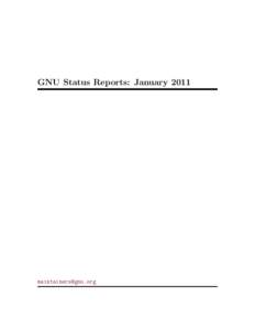 GNU Status Reports: January 2011   GNU Status Reports: January 2011 c 2011 Free Software Foundation, Inc.