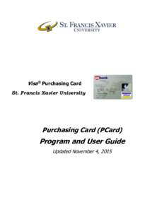 Visa® Purchasing Card St. Francis Xavier University Purchasing Card (PCard)  Program and User Guide