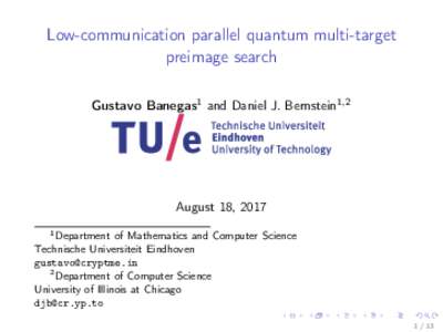 Low-communication parallel quantum multi-target preimage search Gustavo Banegas1 and Daniel J. Bernstein1,2 August 18, 2017 1