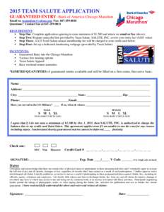 2015 TEAM SALUTE APPLICATION GUARANTEED ENTRY–Bank of America Chicago Marathon Email to:  Fax: Questions? Contact Sue atREQUIREMENT:  Step One: Complete application agr