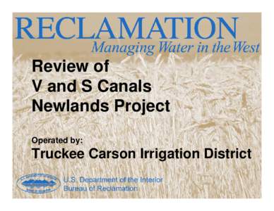 Review of V and S Canals Newlands Project Operated by:  Truckee Carson Irrigation District
