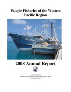 Pelagic Fisheries of the Western Pacific Region 2008 Annual Report Updated April 2010 Western Pacific Regional Fishery Management Council