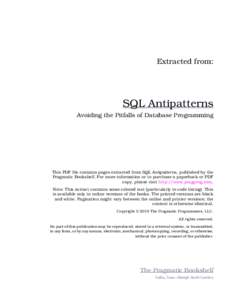 Extracted from:  SQL Antipatterns Avoiding the Pitfalls of Database Programming  This PDF file contains pages extracted from SQL Antipatterns, published by the