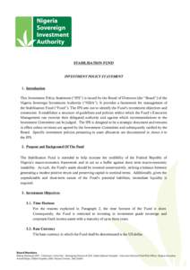 STABILISATION FUND  INVESTMENT POLICY STATEMENT 1. Introduction This Investment Policy Statement (“IPS”) is issued by the Board of Directors (the “Board”) of the Nigeria Sovereign Investment Authority (“NSIA”