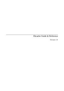 Ehcache Guide & Reference Version 1.6 Contents 1
